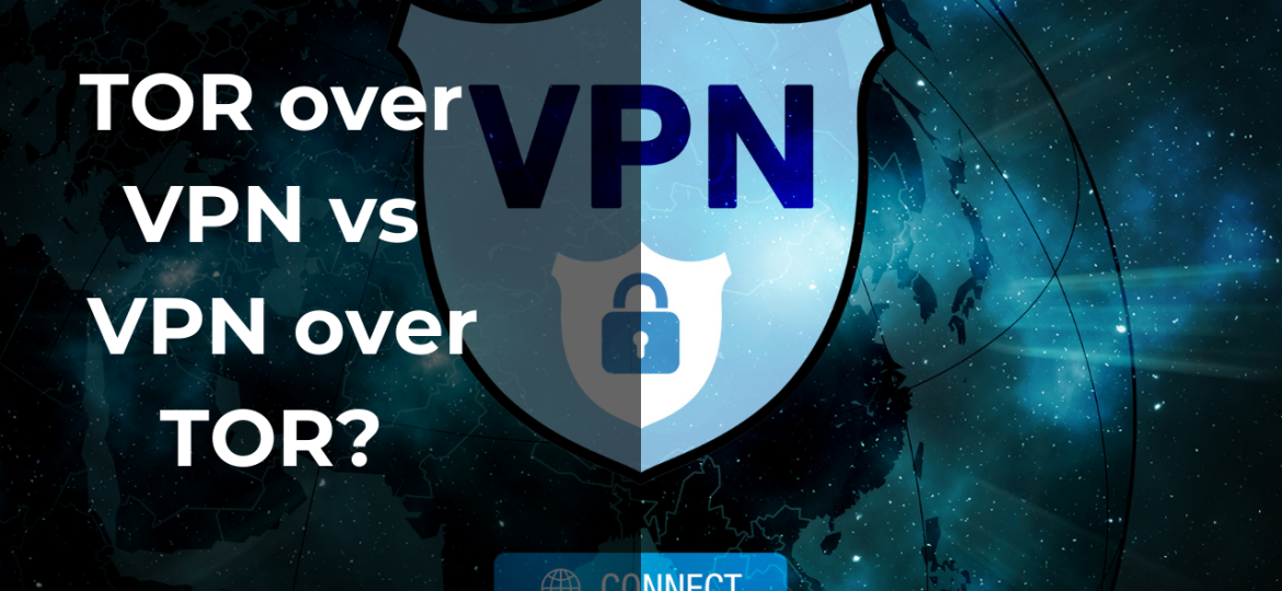 TOR over VPN or VPN over TOR