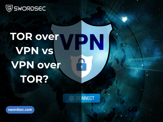 TOR over VPN or VPN over TOR